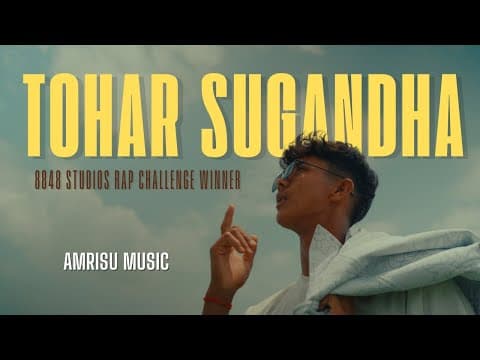 Amrisu Music - 'Tohar Sugandha' (Official Music Video) | 8848 Studios Rap Challenge Winning Song