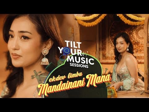 Ekdev Limbu - Mandaina Ni Mana (Official Video) | Tilt Your Music S1E10