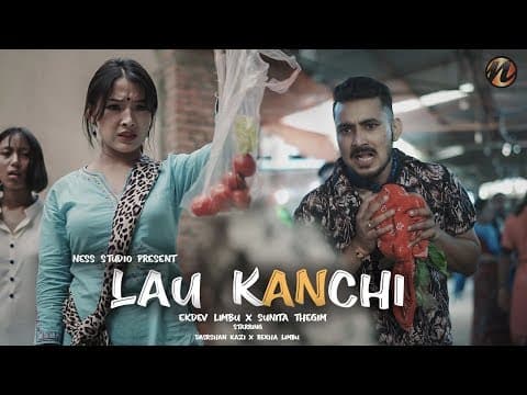 "LAU KANCHI" Ekdev Limbu X Sunita Thegim ( Official Video)