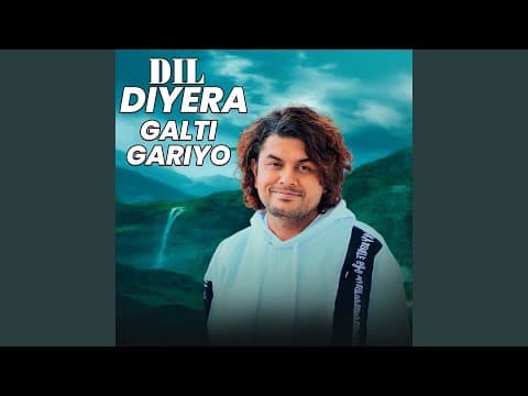 Dil Diyera Galti Gariyo
