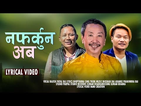 Rajesh Payal Rai | नफर्कुन अब | Bhishan Rai | Bhupendra Singh Thebe | Nafarkun Aba | New Nepali Song
