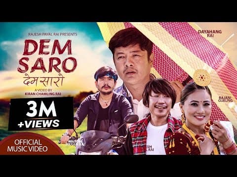 Rajesh Payal Rai- Dem Saro Ft. Dayahang Rai | Wilson Bikram Rai | Rajani Gurung | Obrigado
