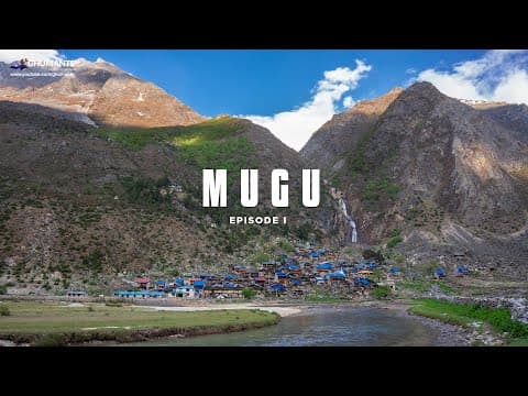 Ghumante - Episode 22: MUGU Beyond Rara, Exploring Mugu Episode I - Mugu Village