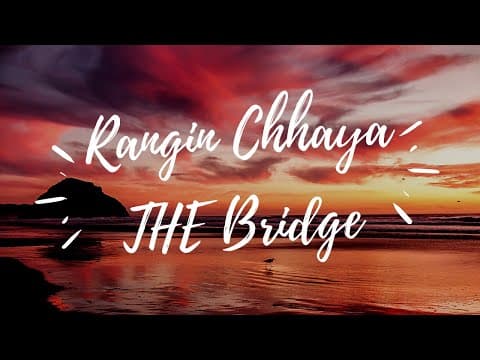 THE Bridge - Rangin Chhaya (Official Photo Lyric Video)