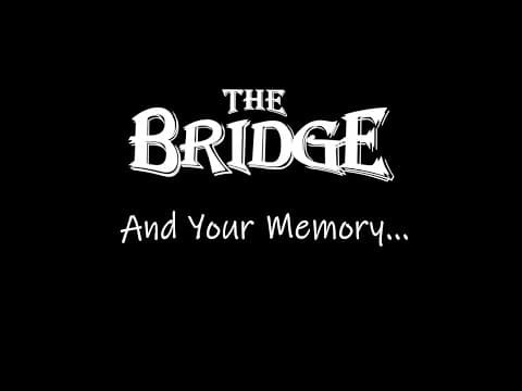 THE Bridge - And Your Memory (Original Song)