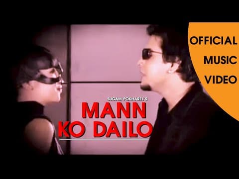 Mann Ko Dailo  - Sugam Pokharel [Official Music Video] 1MB