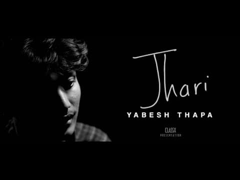 Yabesh Thapa - Jhari [Official Music Video]