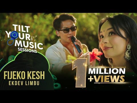 Ekdev Limbu - Fijeko Kesh feat. Simpal Kharel (Official Video) | Tilt Your Music S1E1