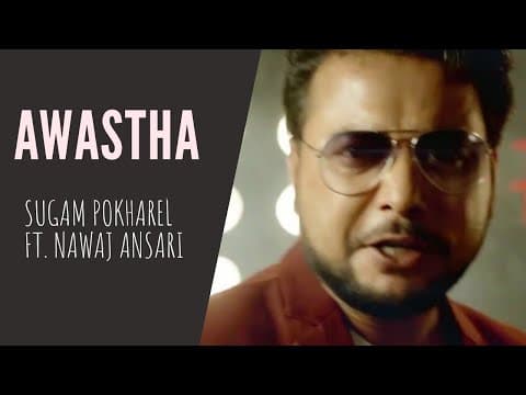 Awastha - Sugam Pokharel ft. Nawaj Ansari