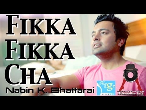 FIKKA FIKKA CHA - Nabin K. Bhattarai (Official Music Video)