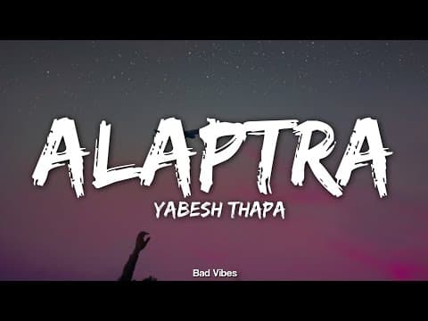 Yabesh Thapa - Alaptra (Lyrics)